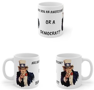 AMERICAN OR DEMOCRAT ANTI LIBERAL MAGA Ceramic Mug 11oz Trump