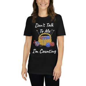 Funny Knitting Crochet - Don't Talk To Me I'm Counting Knit Unisex T-Shirt