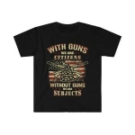 American Veteran Softstyle T-Shirt With Guns We are Citizens without Subjects