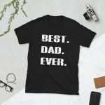 Best Dad Ever Gift for Dad for Dad Husband Mens Funny T Shirt