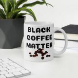 Black Coffee Matter Funny Coffee Quotes, Coffee Humor Funny White Glossy Mug